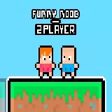Funny Noob   2 Player